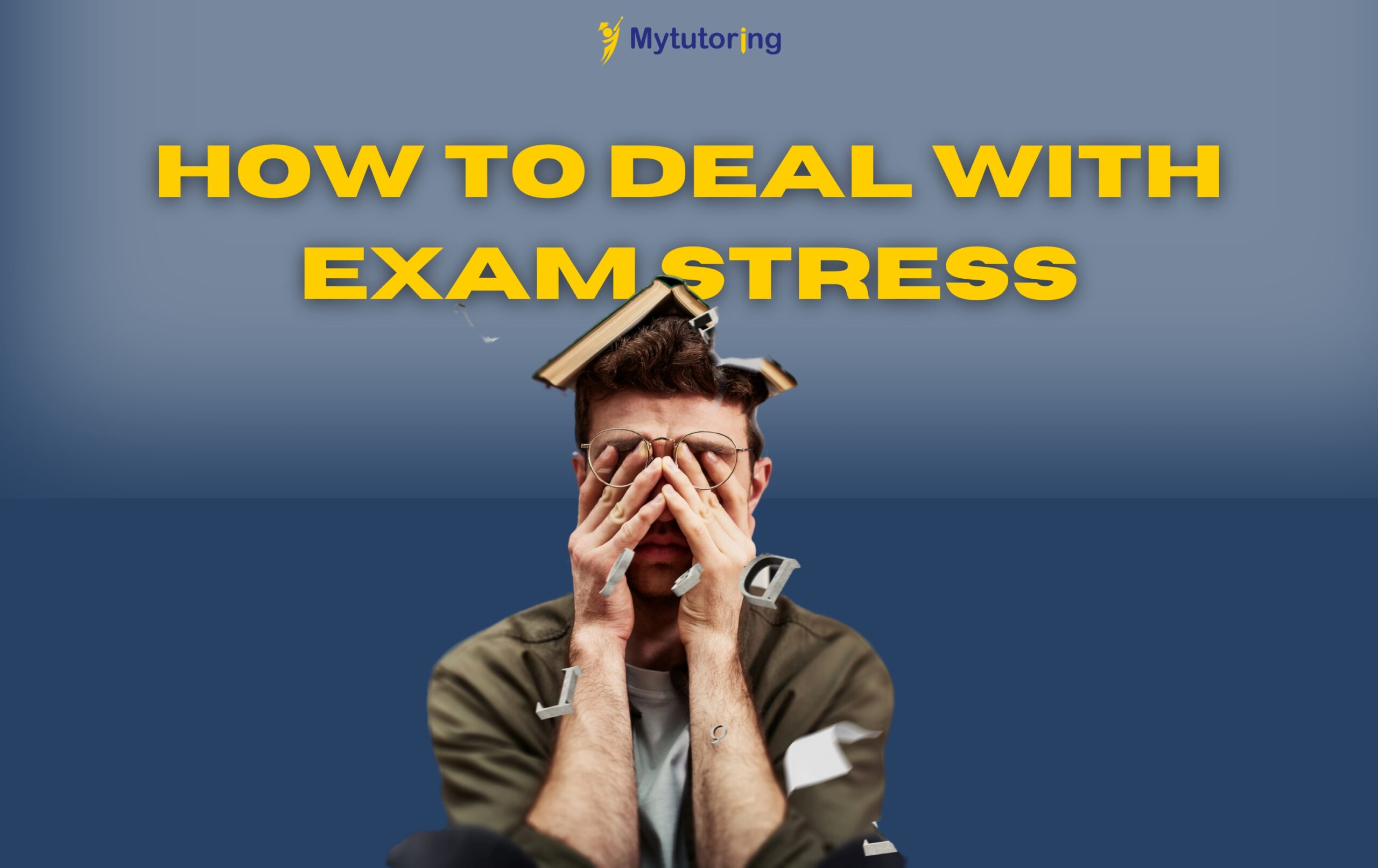 how to deal with exam stress